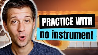 10 Ways to Practice Without Your Instrument