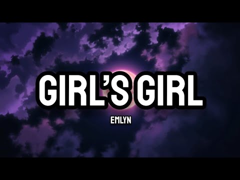 Emlyn - Girl's Girl (Lyrics)