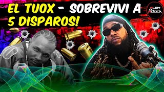 EL TUOX - SE DESAHOGA COMO SOBREVIVIO A 5 DISP@ROS | SUS ENCUENTRO CON DANGER MAN - EL VELAX Y TUOX