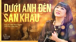 Dưới Ánh Đèn Sân Khấu - Cẩm Vân (The Khang Show)