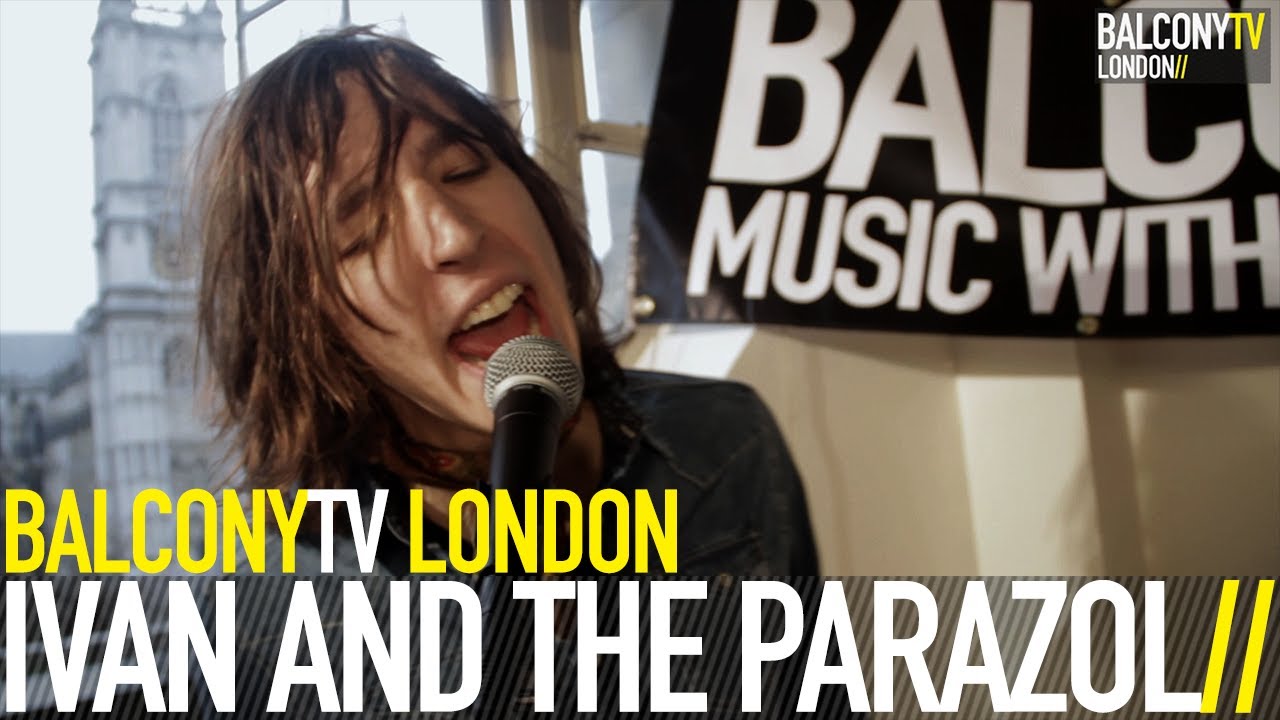 IVAN & THE PARAZOL - WISH YOU THE BEST (BalconyTV)