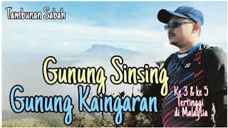 GUNUNG SINSING & GUNUNG KAINGARAN SABAH I Menawan 2 Puncak Ke-3 & Ke-5 Tertinggi di Malaysia