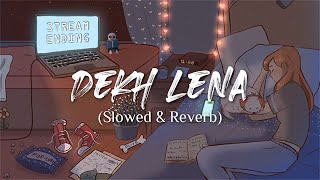 Download Lagu Dekh Lena [Slowed+Reverb] | Beatflow MP3