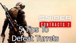 Sniper Ghost Warrior Contracts 2 | 5 Essential Tips & Tricks Defeat Turrets