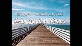 DJ Junior - Noqu Senikau ft. Makosoi Ni Delai Devo (Remix)