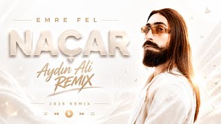 Emre Fel - Naçar (Aydın Ali Remix)