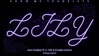 Alan Walker Ft. K-391 & Emelie Hollow - Lily Türkçe Çeviri