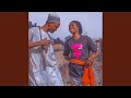 YAR FULANIN FULANI Feat Umme Mai Waka 