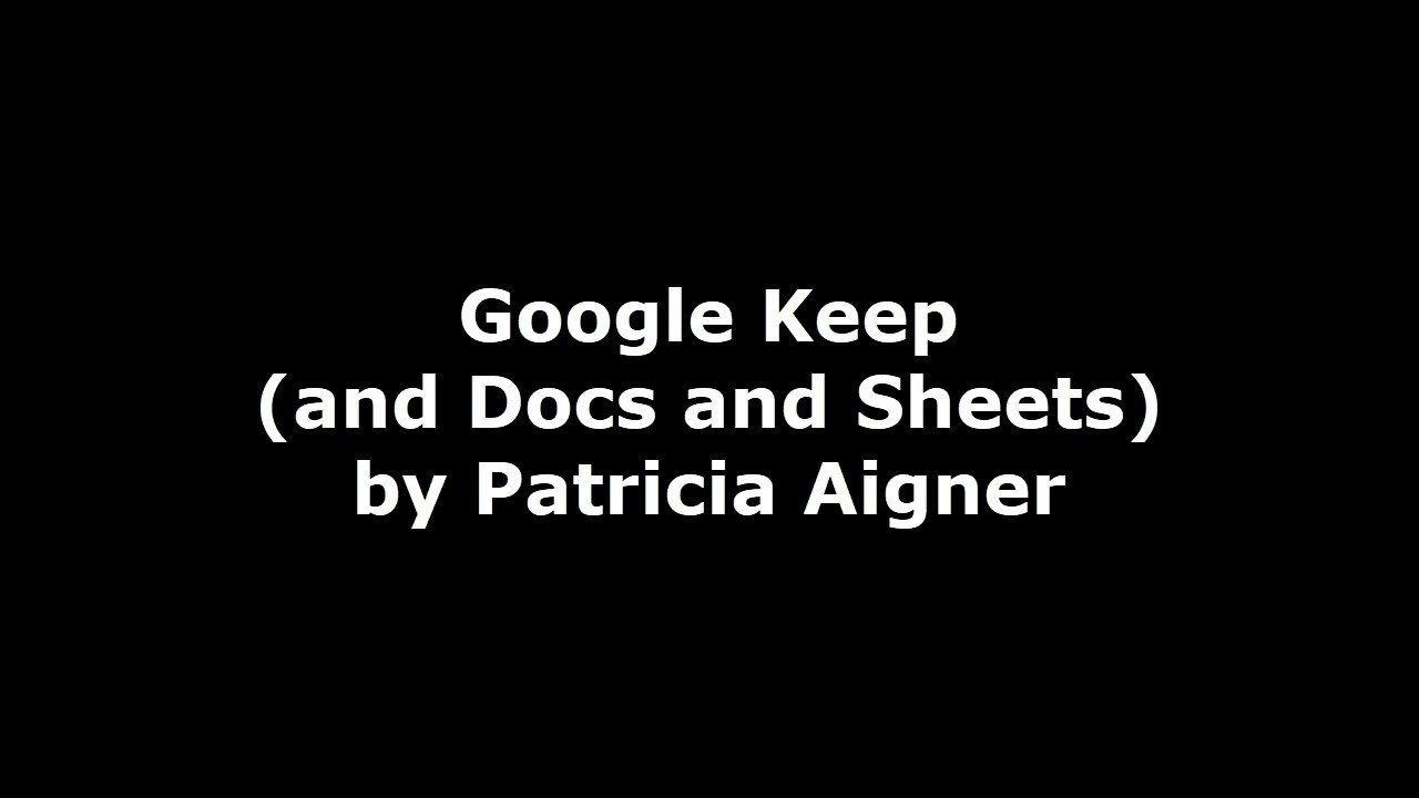 Google Keep (Sticky Notes) with Docs and Sheets YouTube
