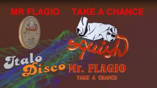 MR FLAGIO -TAKE A CHANCE (ITALO DISCO)