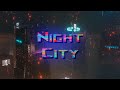 Night city  synthwave et mix de musique cyberpunk