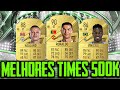 MELHORES TIMES FIFA 23 ATÉ 500K!! FIFA 23 ULTIMATE TEAM!!