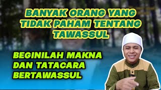 Makna Dan Tatacara Bertawassul