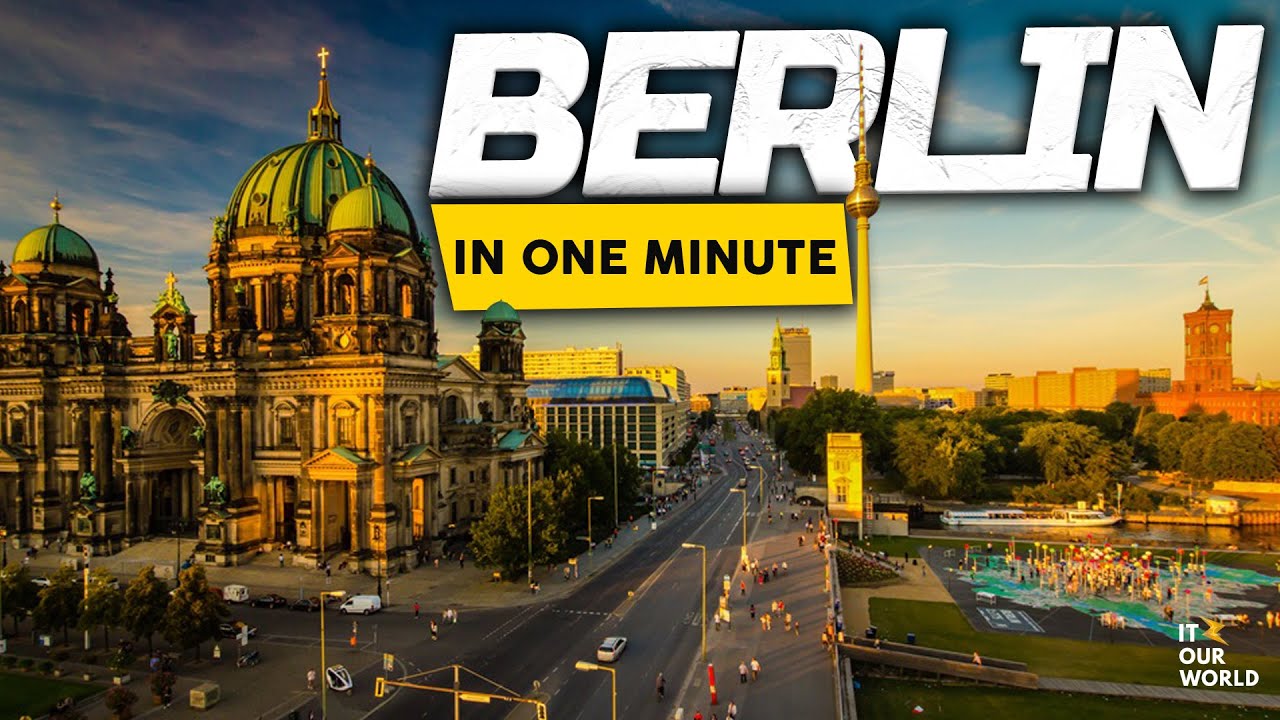 BERLIN  IN ONE MINUTE