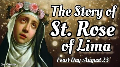 A Beautiful Story of ST. ROSE OF LIMA || Feast Day : August 23