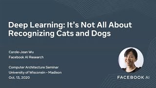 Carole-Jean Wu Asu Facebook Deep Learning Its Not All About Recognizing Cats Dogs