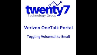 Portal: Toggling on Voicemail To Email from the Verizon OneTalk portal
