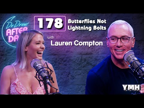 Ep. 178 Butterflies Not Lightning Bolts w/ Lauren Compton | Dr. Drew After Dark