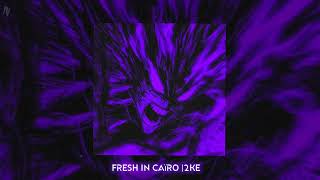 FRESH IN CAÏRO (Slowed And Reverb) - 2KE