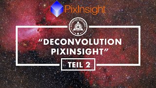 Deconvolution in PixInsight - Teil II - Die Praxis