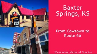 From Cowtown to Route 66: A Walk Through Baxter Springs' History