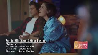 Feride Hilal Akın feat Onur Baytan/  Ayrılık zor