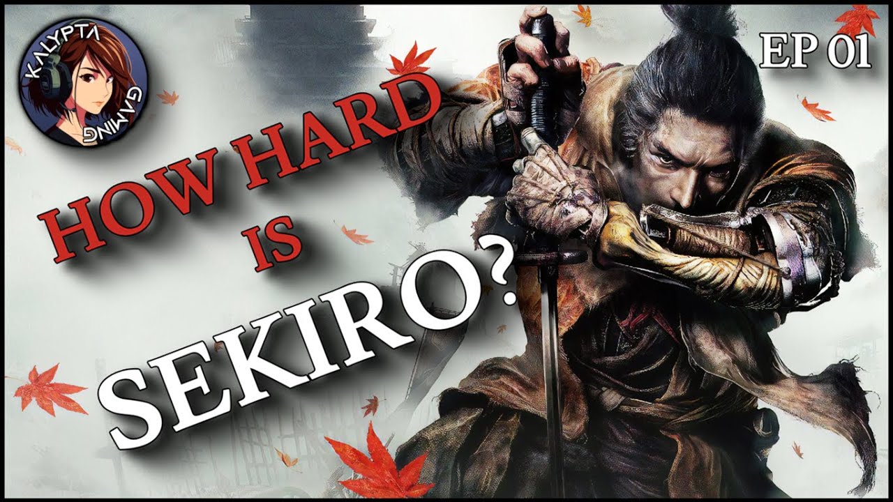 How Hard Is Sekiro? Sekiro Live Stream. YouTube