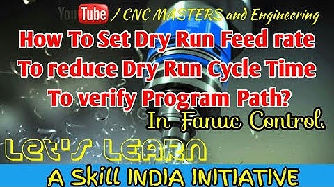 HOW TO SET DRY RUN FEEDRATE in Fanuc Control. BY CNC PROGRAMMING IN HINDI.