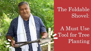 The foldable shovel : a must use tool for tree planting