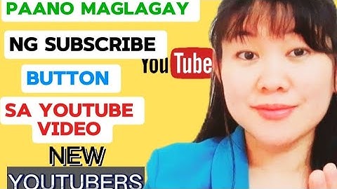 PAANO MAGLAGAY NG SUBSCRIBE BUTTON SA VIDEO/ UPDATED 2025