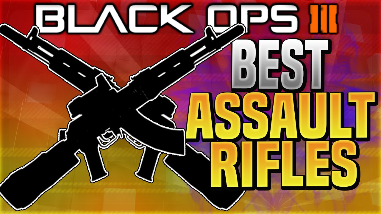 BEST ASSULT RIFLES in Black Ops 3! BO3 Top 3 ASSAULT RIFLES - Best Guns For EASY NUCLEARS