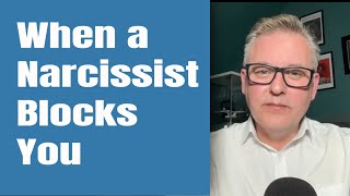 When a Narcissist Blocks You
