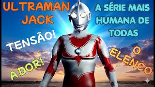 Ultraman Jack Why Was This Series The Most Human And Painful Of All