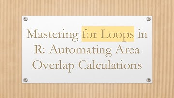 Mastering for Loops in R: Automating Area Overlap Calculations