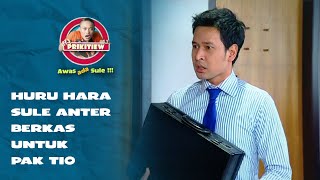 EPISODE 33 : HURU HARA SULE ANTER BERKAS UNTUK PAK TIO | AWAS ADA SULE