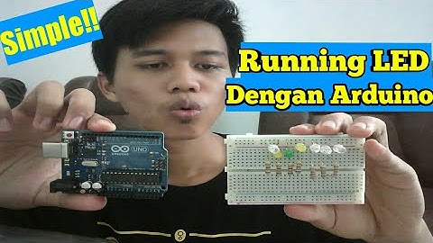 Mudahnya Belajar Merakit Rangkaian dan Program Running LED dengan Arduino UNO