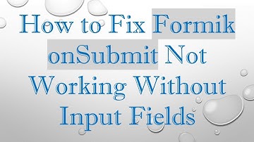 How to Fix Formik onSubmit Not Working Without Input Fields