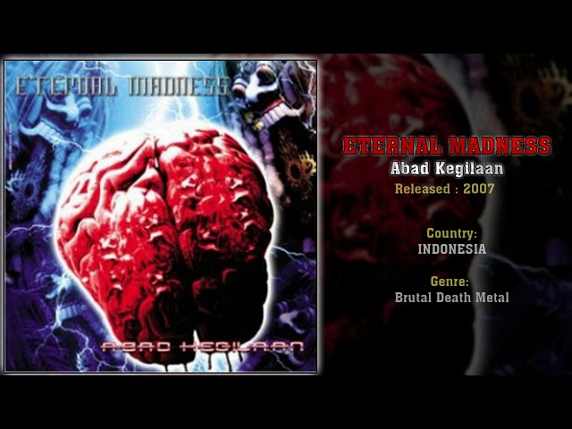 Eternal Madness (INA) - Abad Kegilaan (Full Album) 2007 class=