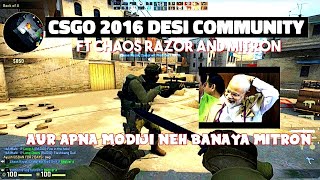 CSGO Indian Community in 2016 (CHAOS RAZOR AND MITRON) screenshot 2
