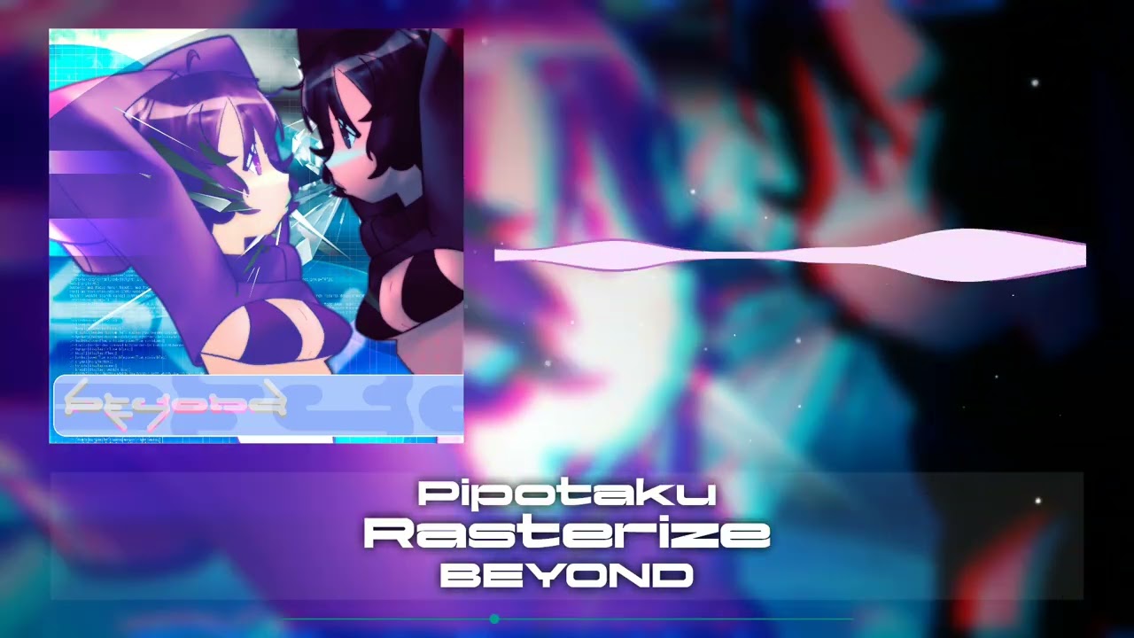 Watch Rasterize - Pipotaku on YouTube Watch Rasterize - Pipotaku on YouTube