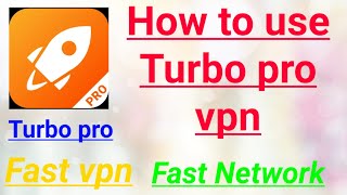 How to use Turbo vpn pro.Fast vpn,Fast Network screenshot 3