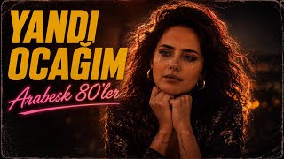 Kül Oldu Savruldu Yandı Ocağım🪦80Ler Esintili Arabesk🔥80S Arabesk 2026