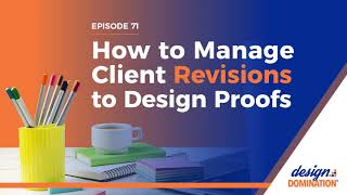 How to Manage Client Revisions to Design Proofs