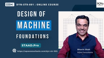 DYN-STR-001: Design of Machine Foundations | Online course| Bhavin Shah