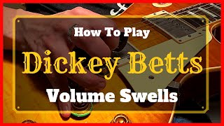 How To Play Dickey Betts Volume Swells