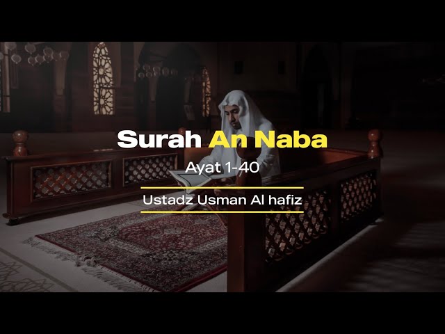Surah An naba 1-40 Merdu Usman Al hafiz | Sohibquraan class=