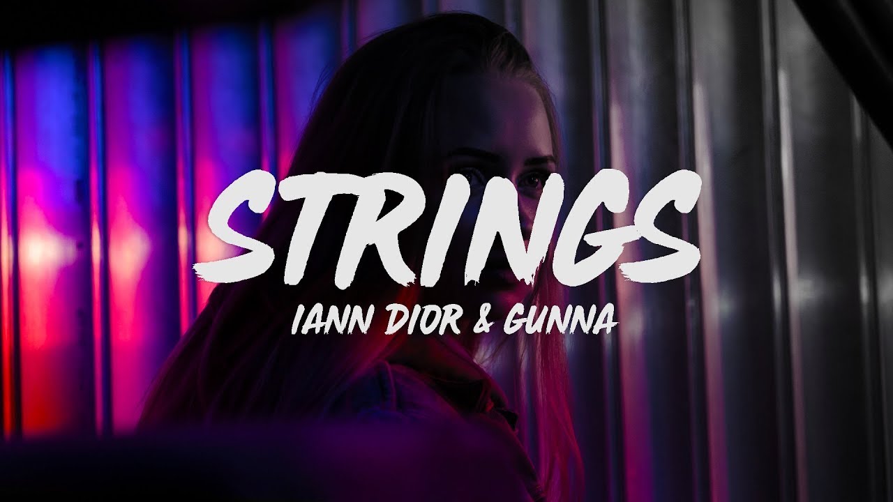 Iann Dior Strings (Lyrics) ft. Gunna YouTube