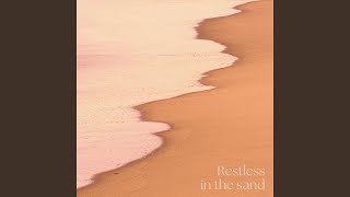 Restless in the sand
