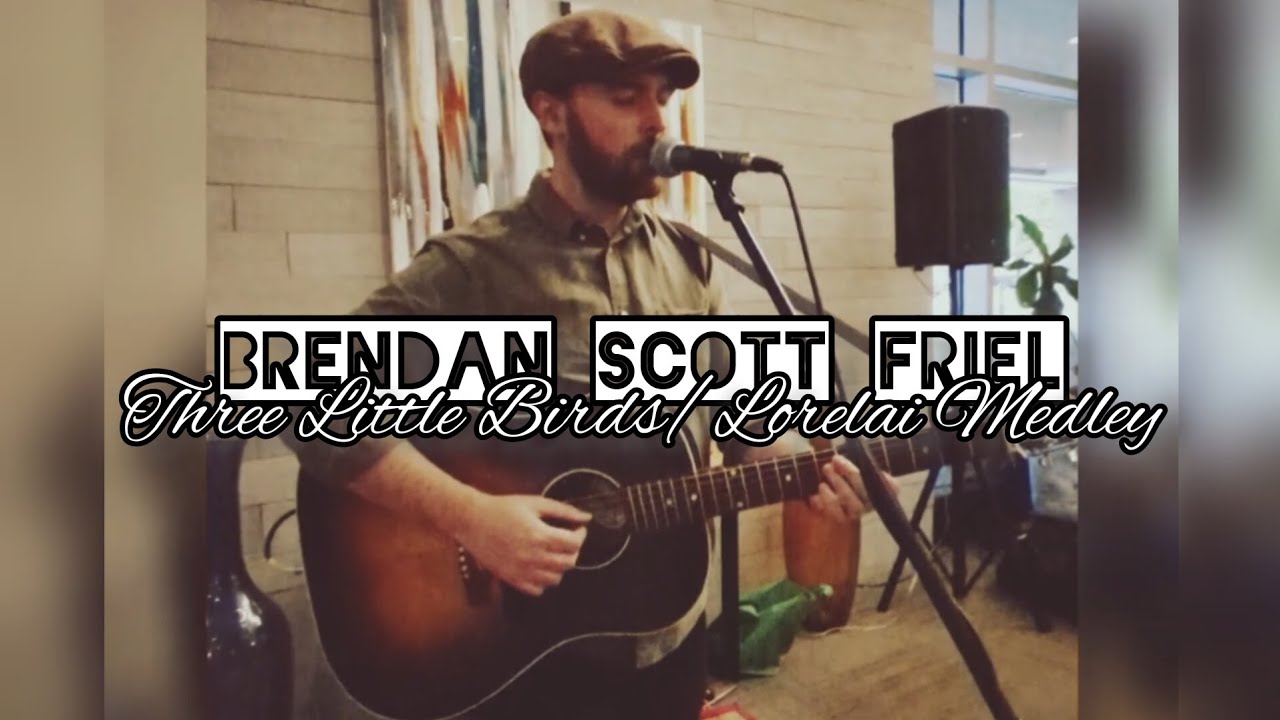 Brendan Scott Friel "Three Little Birds / Lorelai" Medley 