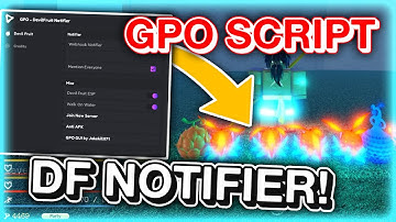 [🌊UPDATE 4] GPO Devil Fruit Notifier Script / New Script | *PASTEBIN 2021* | WORKING